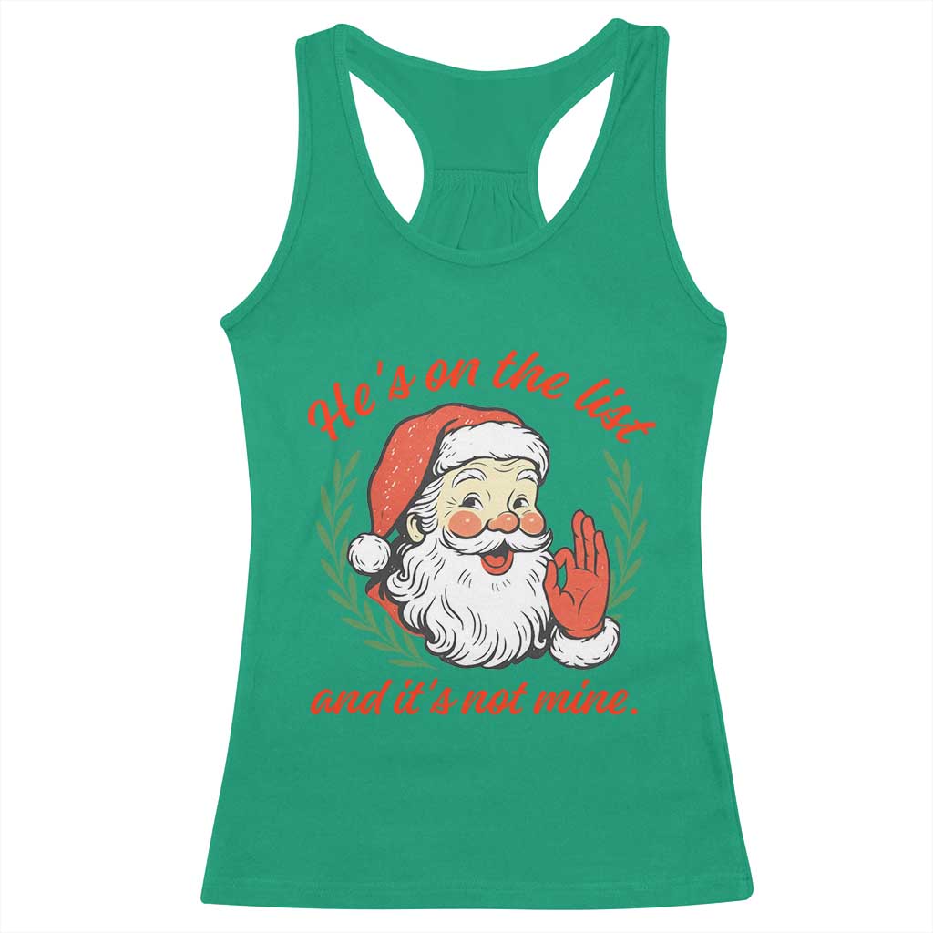 Funny Santa He is On the List Christmas Racerback Tank Top Sassy Retro Holiday Humor - Wonder Print Shop