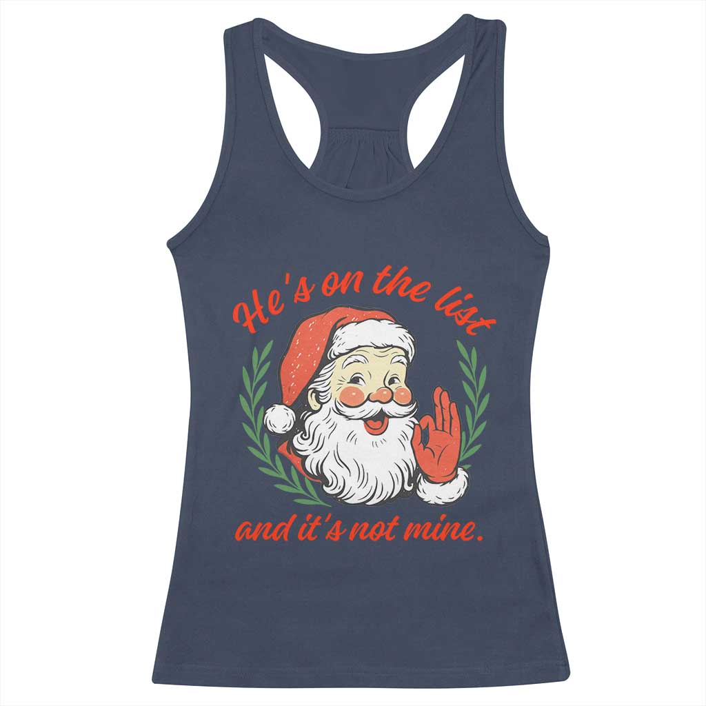 Funny Santa He is On the List Christmas Racerback Tank Top Sassy Retro Holiday Humor - Wonder Print Shop
