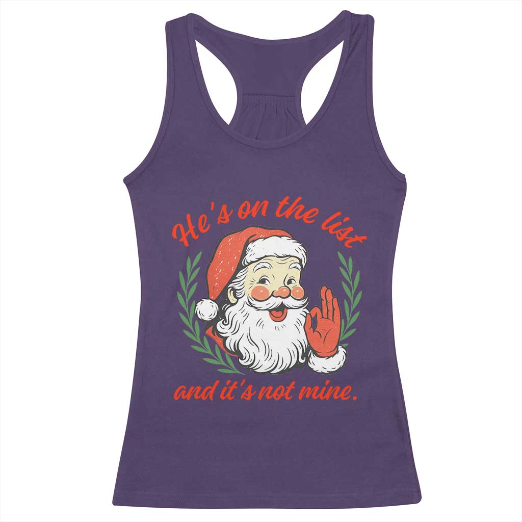 Funny Santa He is On the List Christmas Racerback Tank Top Sassy Retro Holiday Humor - Wonder Print Shop