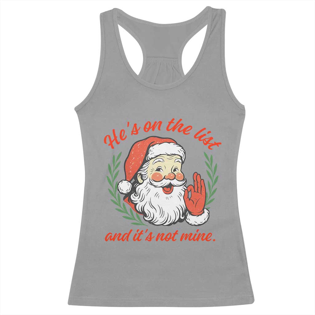 Funny Santa He is On the List Christmas Racerback Tank Top Sassy Retro Holiday Humor - Wonder Print Shop