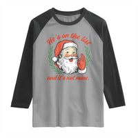 Funny Santa He is On the List Christmas Raglan Shirt Sassy Retro Holiday Humor - Wonder Print Shop