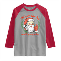Funny Santa He is On the List Christmas Raglan Shirt Sassy Retro Holiday Humor - Wonder Print Shop