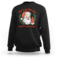 Funny Santa He is On the List Christmas Sweatshirt Sassy Retro Holiday Humor - Wonder Print Shop