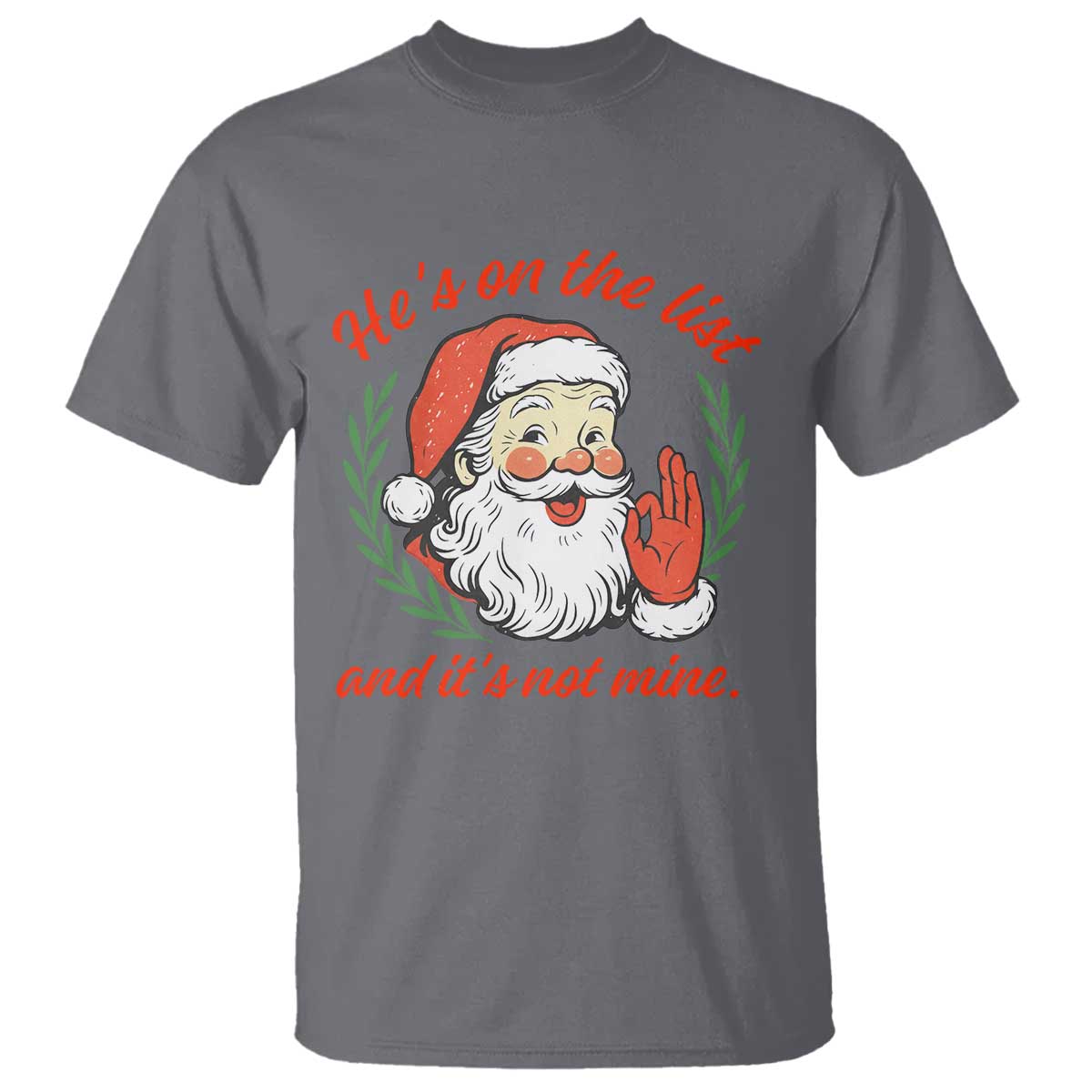 Funny Santa He is On the List Christmas T Shirt Sassy Retro Holiday Humor - Wonder Print Shop