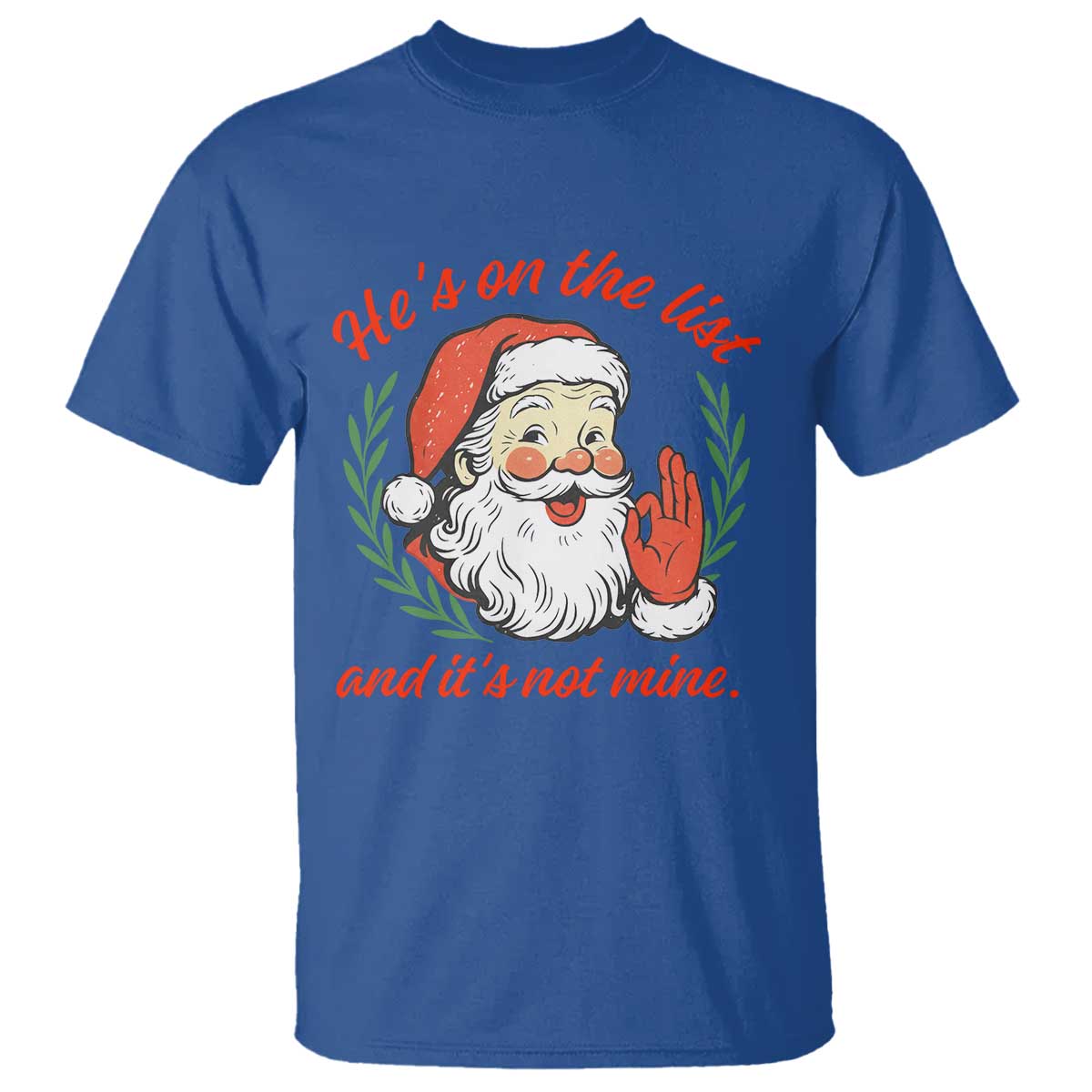 Funny Santa He is On the List Christmas T Shirt Sassy Retro Holiday Humor - Wonder Print Shop