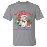 Funny Santa He is On the List Christmas T Shirt Sassy Retro Holiday Humor - Wonder Print Shop