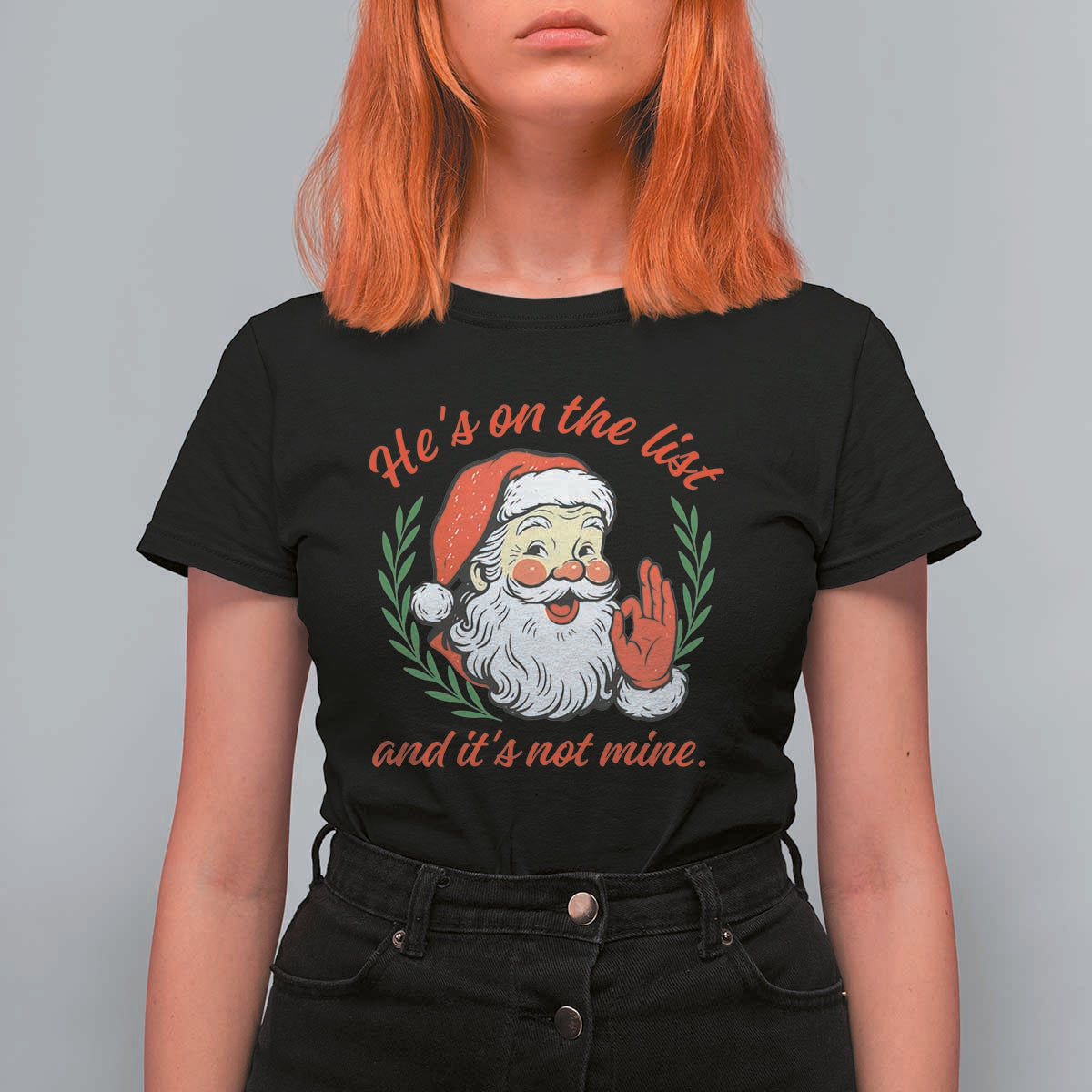 Funny Santa He is On the List Christmas T Shirt For Women Sassy Retro Holiday Humor - Wonder Print Shop
