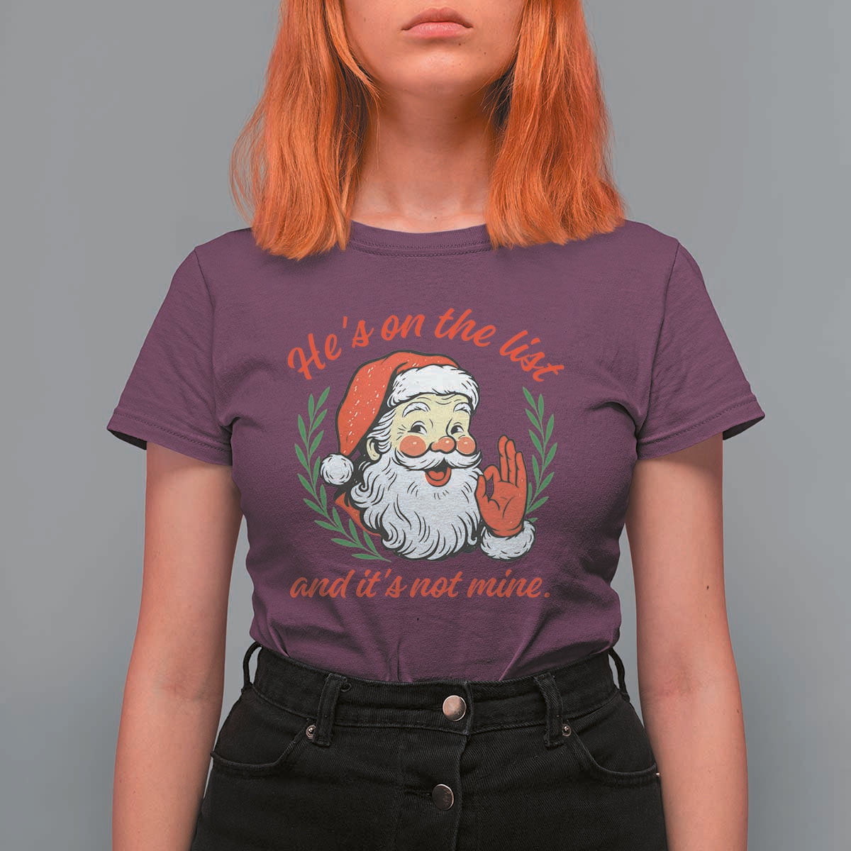 Funny Santa He is On the List Christmas T Shirt For Women Sassy Retro Holiday Humor - Wonder Print Shop