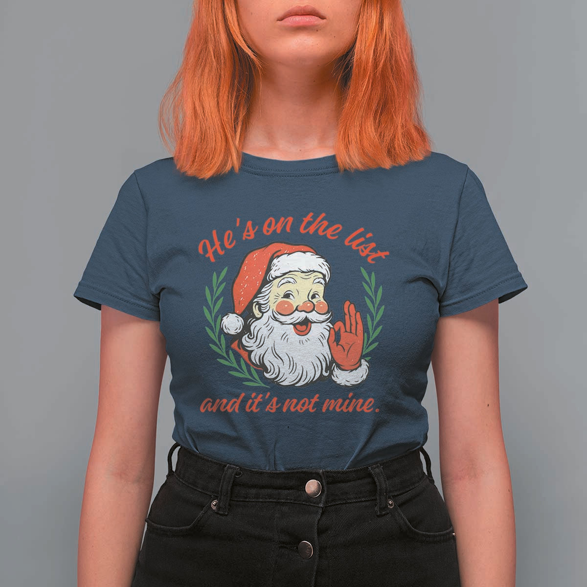 Funny Santa He is On the List Christmas T Shirt For Women Sassy Retro Holiday Humor - Wonder Print Shop