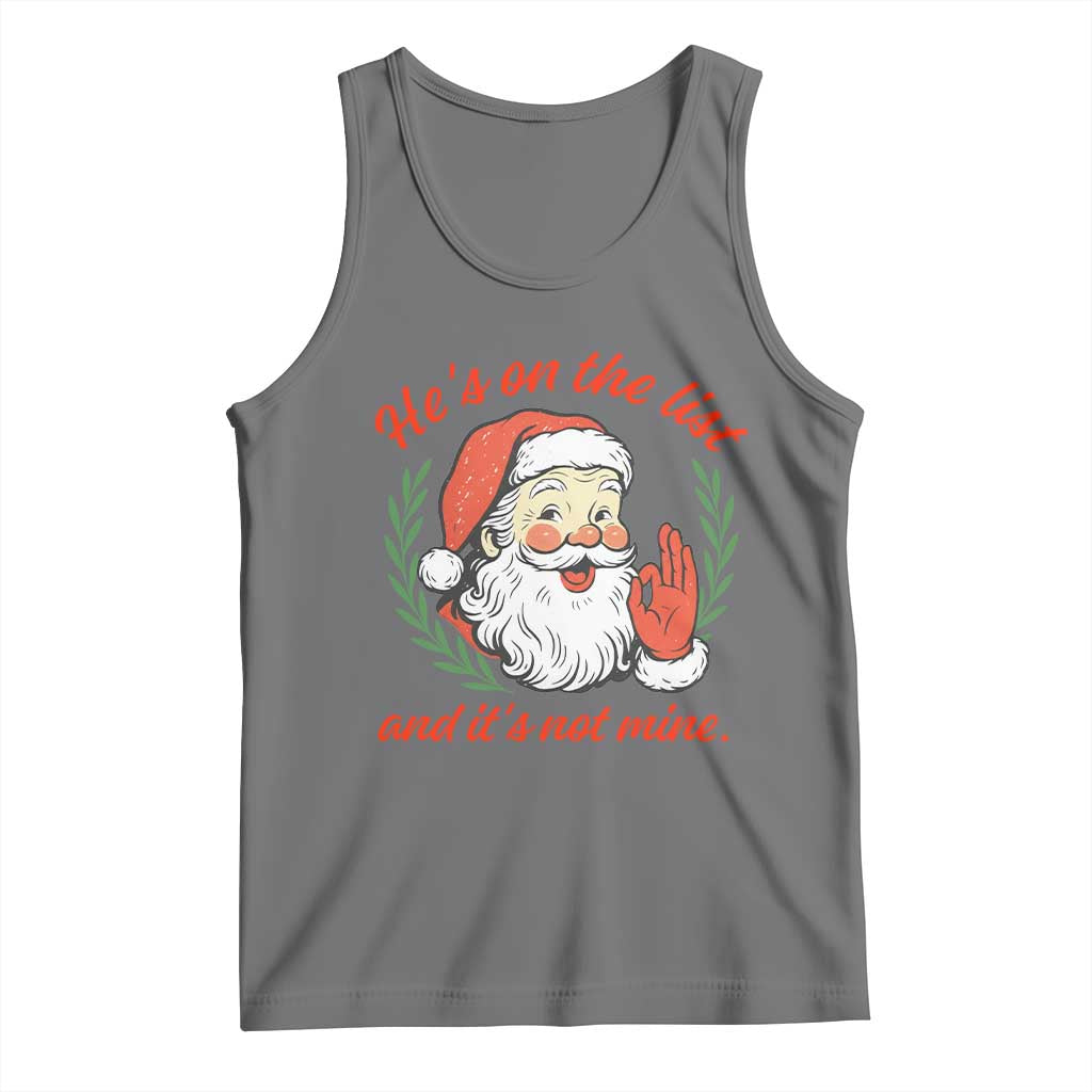 Funny Santa He is On the List Christmas Tank Top Sassy Retro Holiday Humor - Wonder Print Shop