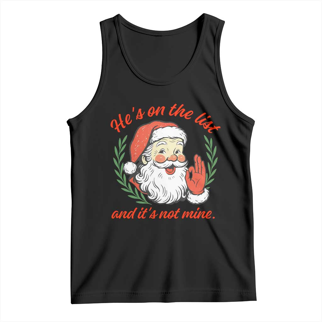 Funny Santa He is On the List Christmas Tank Top Sassy Retro Holiday Humor - Wonder Print Shop