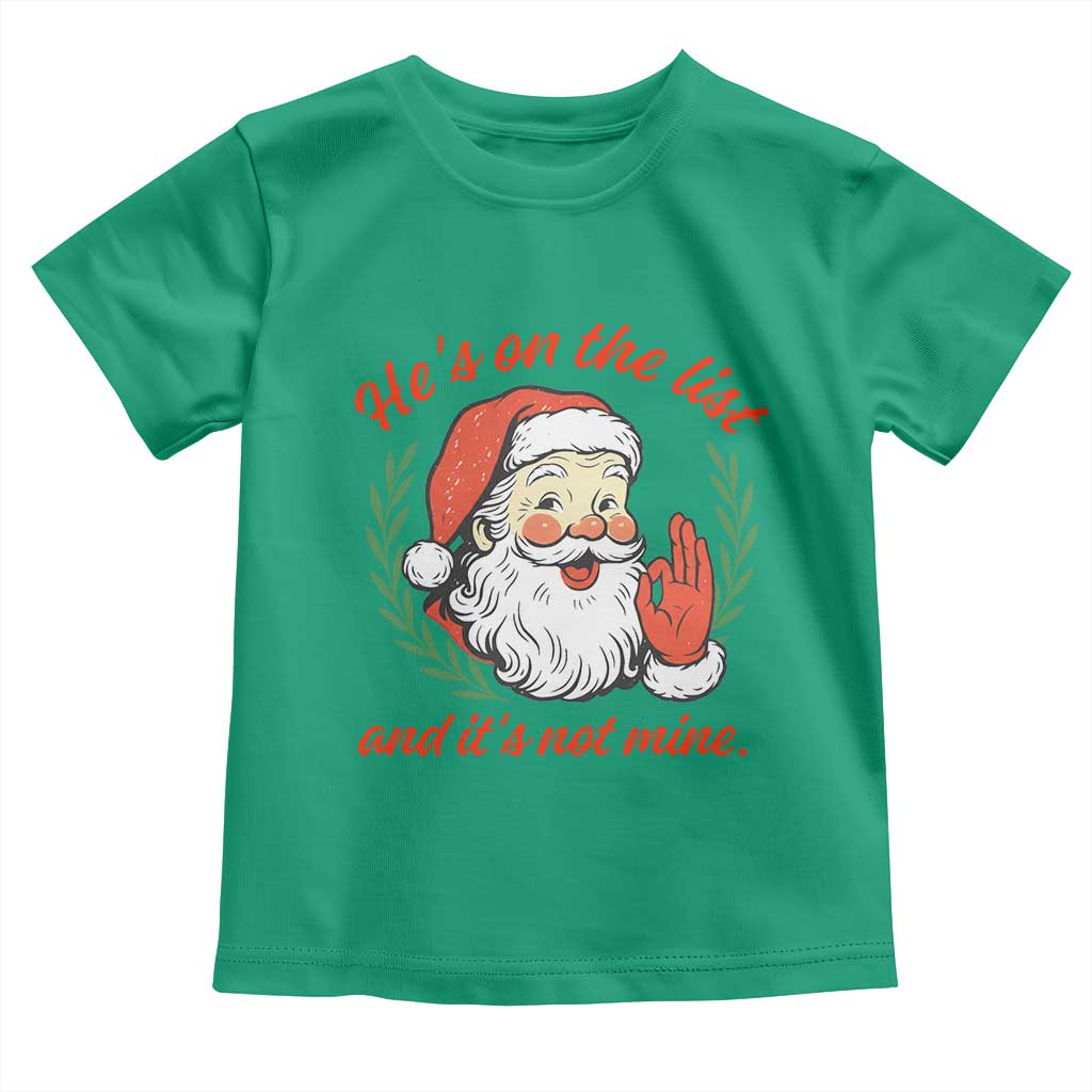 Funny Santa He is On the List Christmas Toddler T Shirt Sassy Retro Holiday Humor - Wonder Print Shop