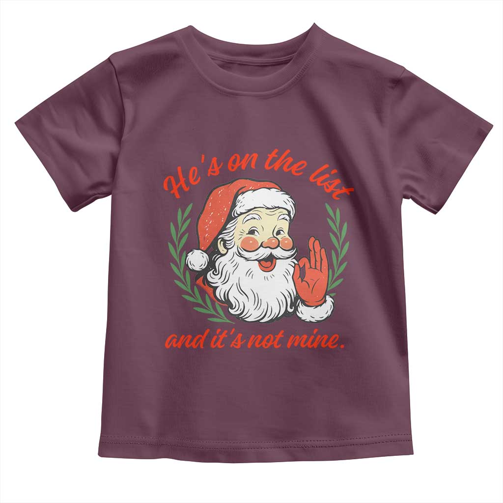 Funny Santa He is On the List Christmas Toddler T Shirt Sassy Retro Holiday Humor - Wonder Print Shop