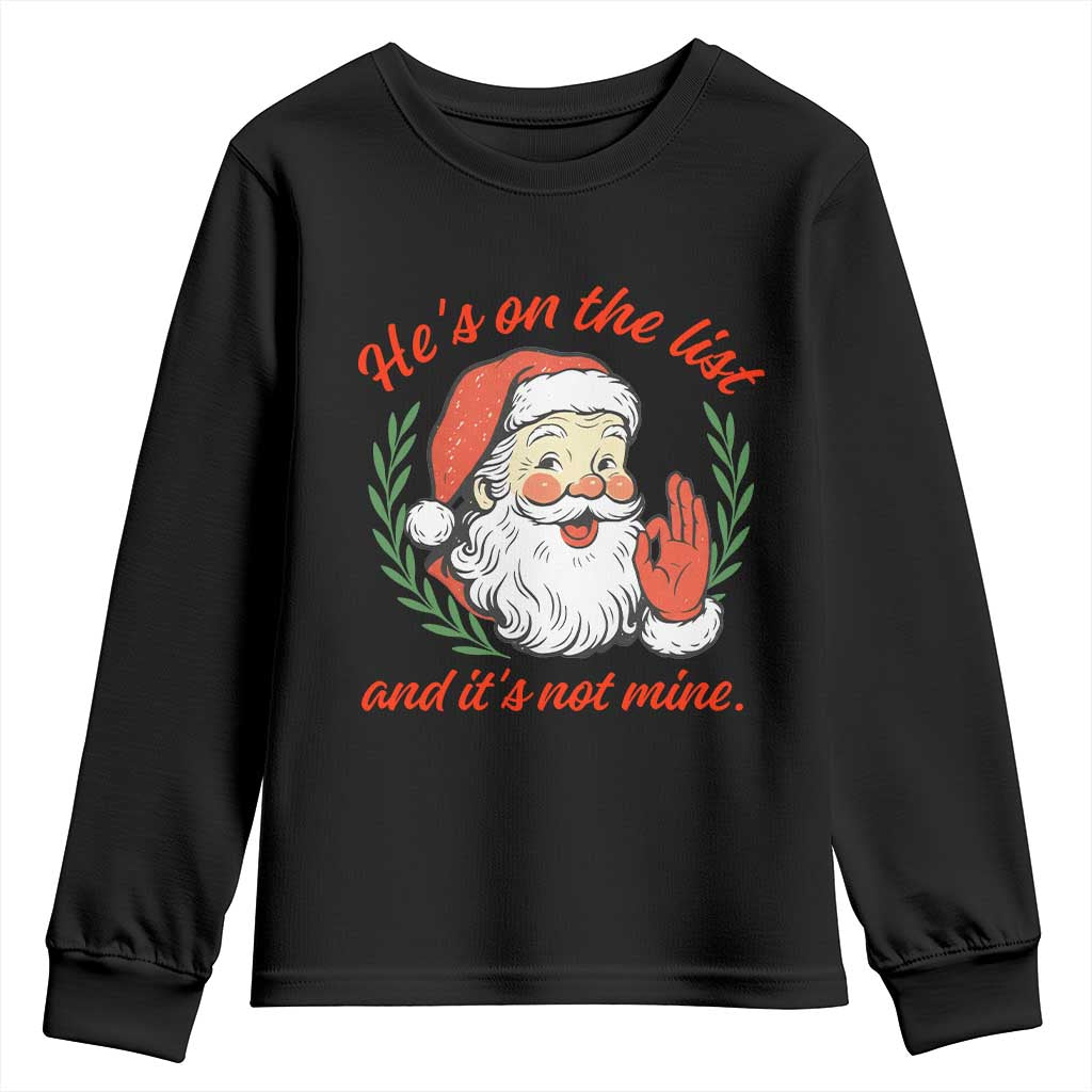 Funny Santa He is On the List Christmas Youth Sweatshirt Sassy Retro Holiday Humor - Wonder Print Shop