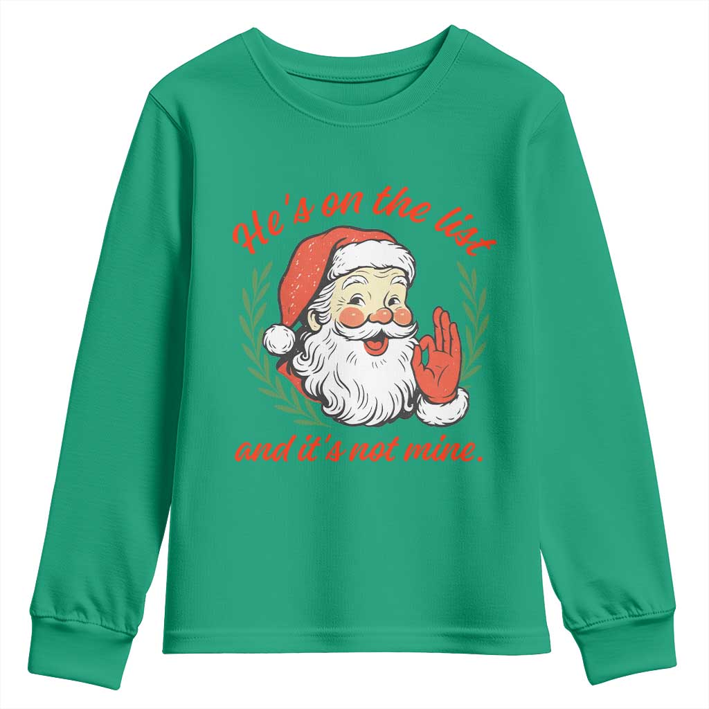 Funny Santa He is On the List Christmas Youth Sweatshirt Sassy Retro Holiday Humor - Wonder Print Shop