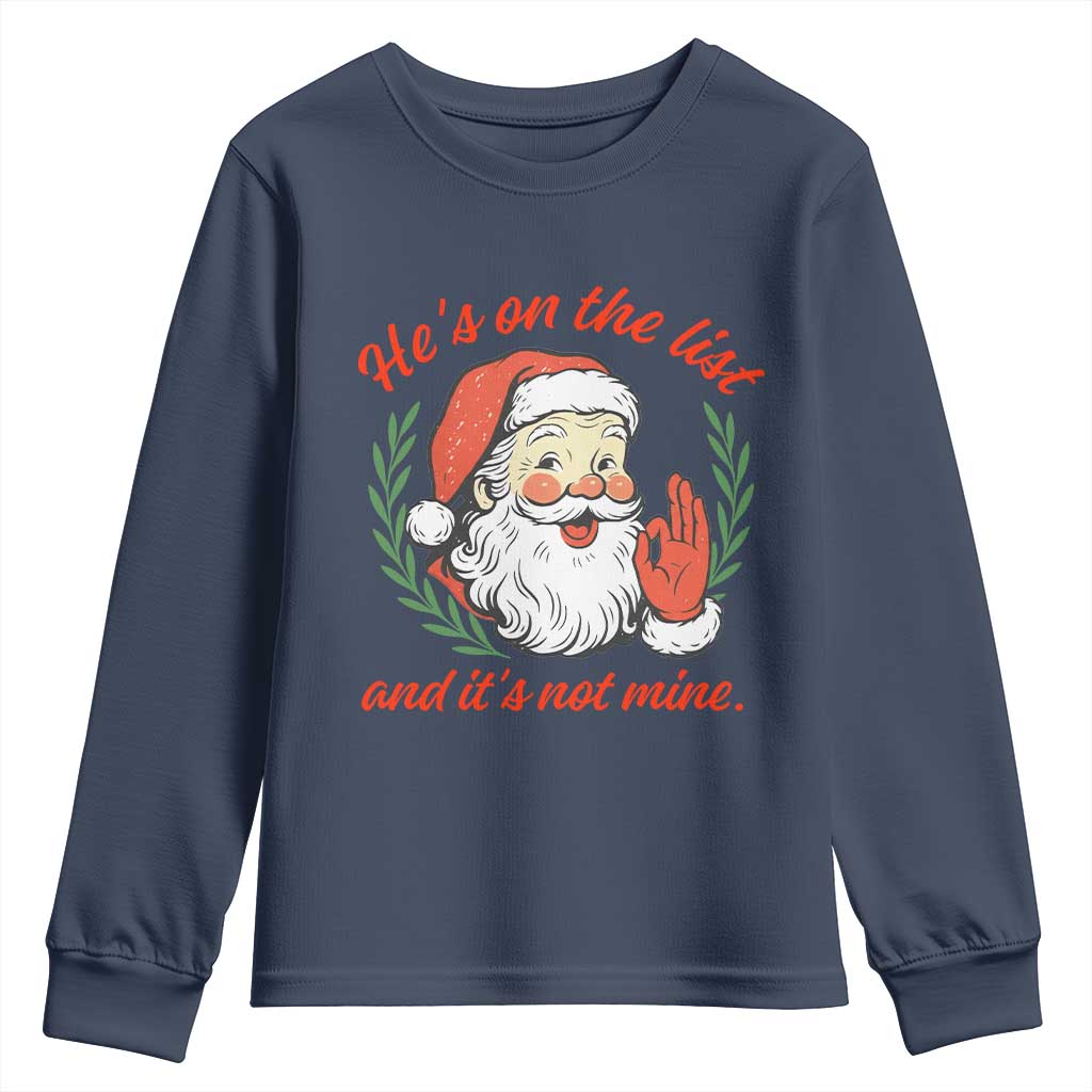 Funny Santa He is On the List Christmas Youth Sweatshirt Sassy Retro Holiday Humor - Wonder Print Shop