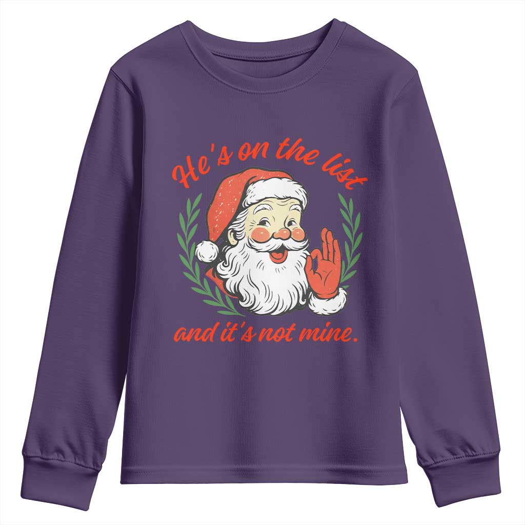 Funny Santa He is On the List Christmas Youth Sweatshirt Sassy Retro Holiday Humor - Wonder Print Shop