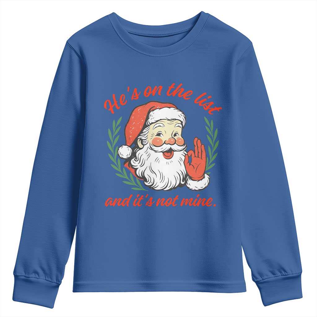 Funny Santa He is On the List Christmas Youth Sweatshirt Sassy Retro Holiday Humor - Wonder Print Shop