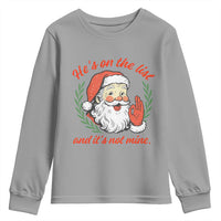 Funny Santa He is On the List Christmas Youth Sweatshirt Sassy Retro Holiday Humor - Wonder Print Shop