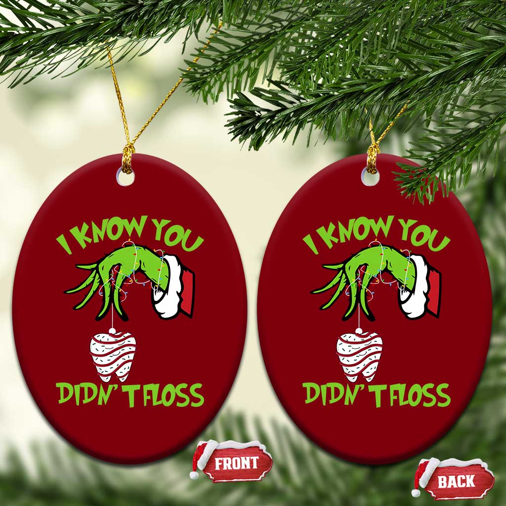 Funny Dental Christmas Ceramic Ornament I Know You Didnt Floss Dentist Holiday Humor - Wonder Print Shop