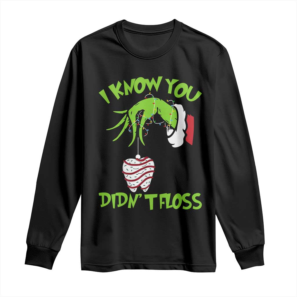Funny Dental Christmas Long Sleeve Shirt I Know You Didnt Floss Dentist Holiday Humor - Wonder Print Shop