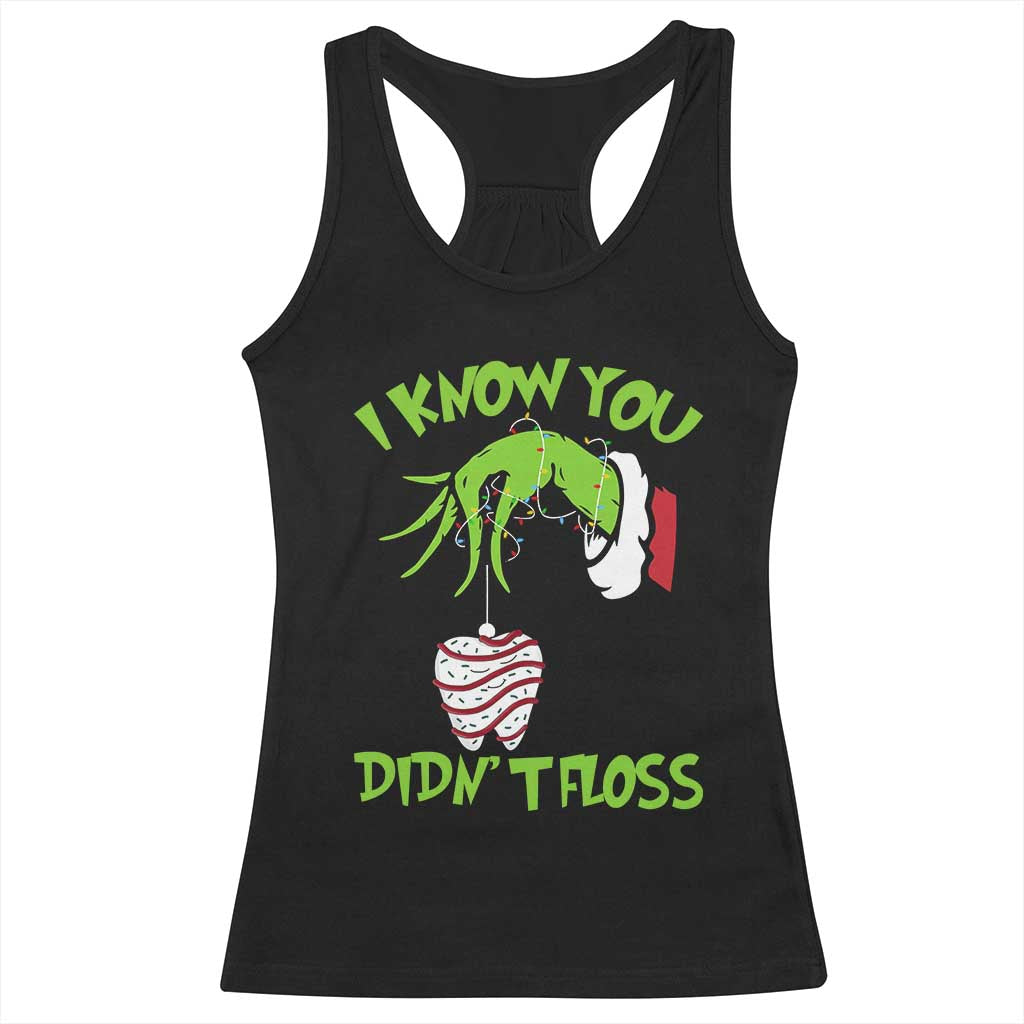 Funny Dental Christmas Racerback Tank Top I Know You Didnt Floss Dentist Holiday Humor - Wonder Print Shop