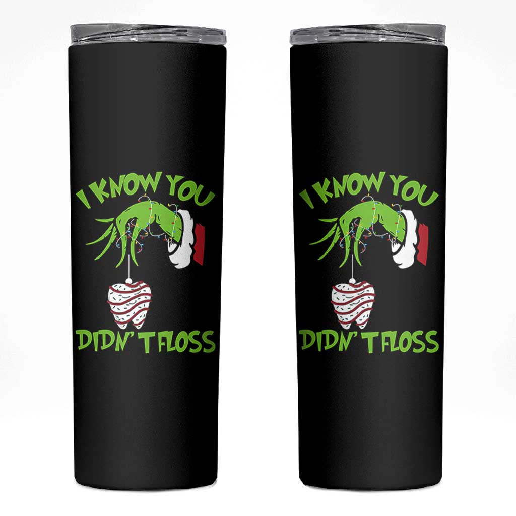 Funny Dental Christmas Skinny Tumbler I Know You Didnt Floss Dentist Holiday Humor - Wonder Print Shop