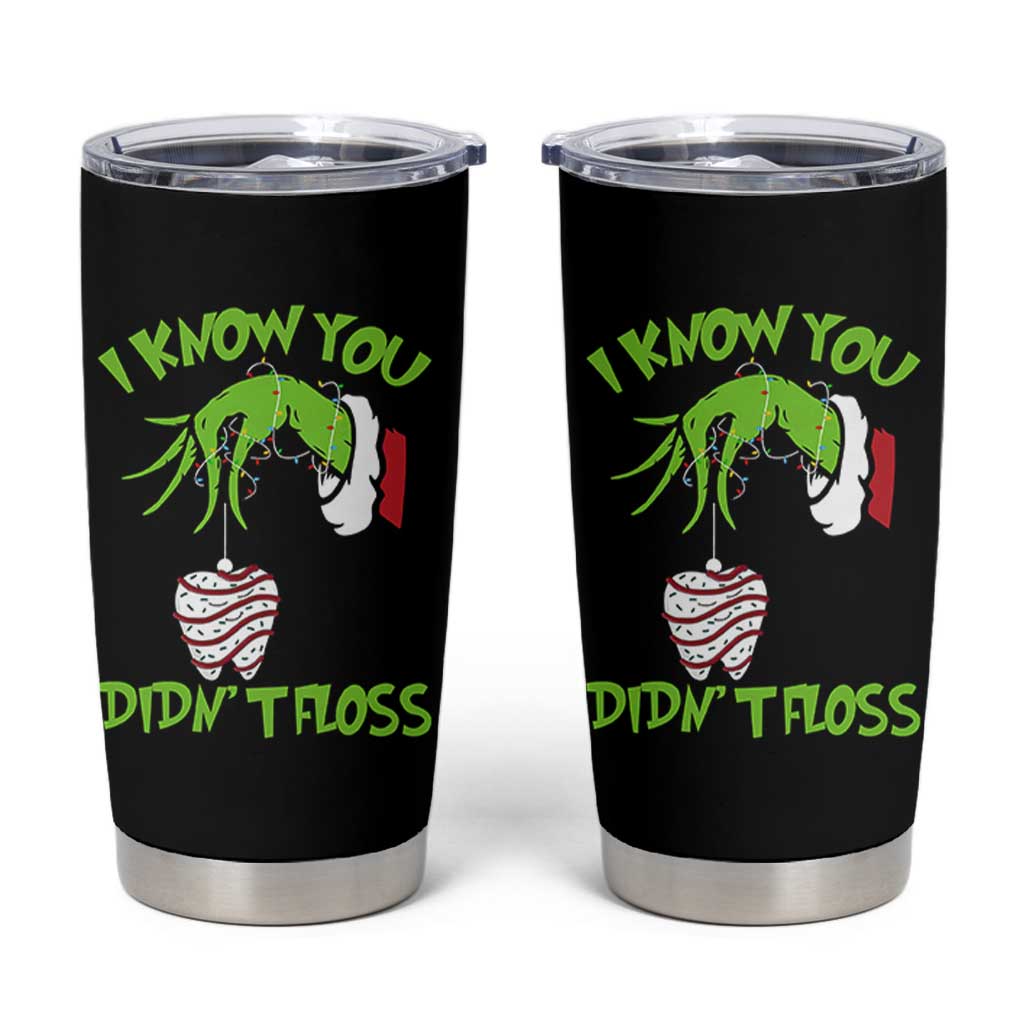 Funny Dental Christmas Tumbler Cup I Know You Didnt Floss Dentist Holiday Humor - Wonder Print Shop