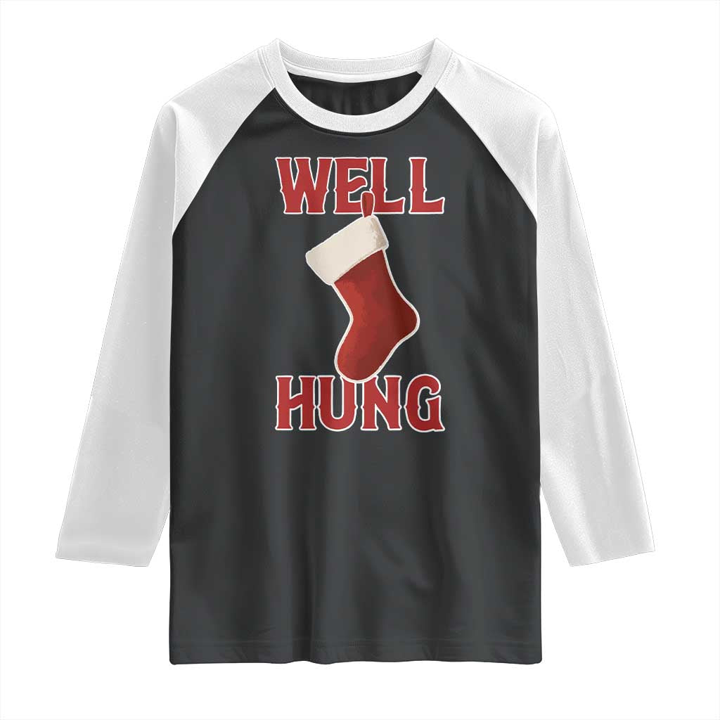Funny Christmas Stocking Raglan Shirt Well Hung Naughty Holiday Inappropriate Humor - Wonder Print Shop