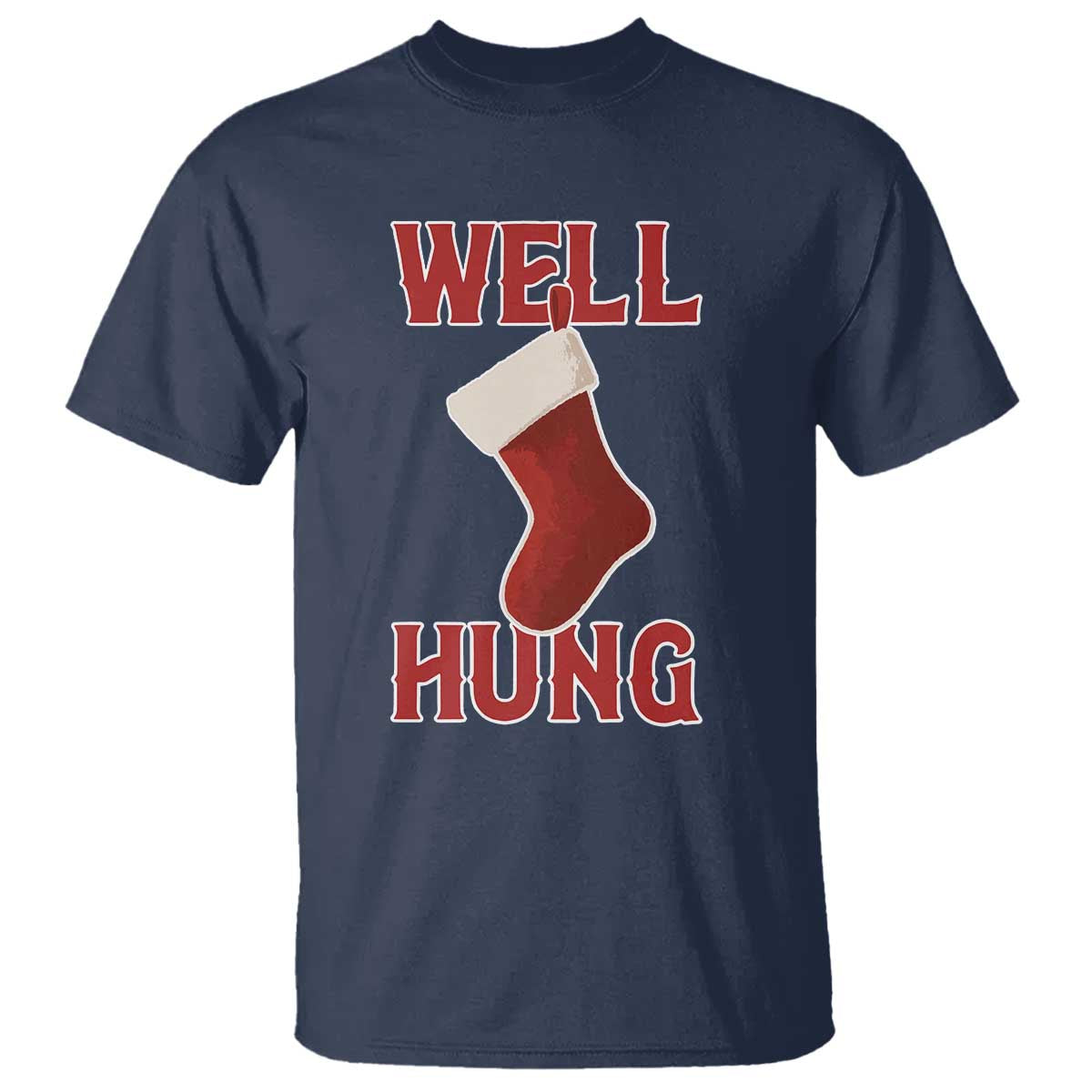 Funny Christmas Stocking T Shirt Well Hung Naughty Holiday Inappropriate Humor - Wonder Print Shop