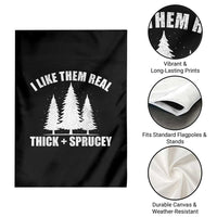 Funny Christmas Tree Garden Flag I Like Them Real Thick and Sprucey Holiday Trees Pun - Wonder Print Shop