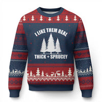 Funny Xmas Tree Ugly Christmas Sweater I Like Them Real Thick and Sprucey Holiday Trees Pun - Wonder Print Shop