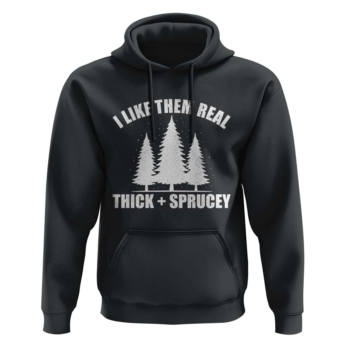 Funny Christmas Tree Hoodie I Like Them Real Thick and Sprucey Holiday Trees Pun - Wonder Print Shop