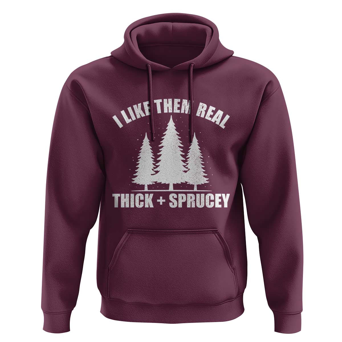 Funny Christmas Tree Hoodie I Like Them Real Thick and Sprucey Holiday Trees Pun - Wonder Print Shop