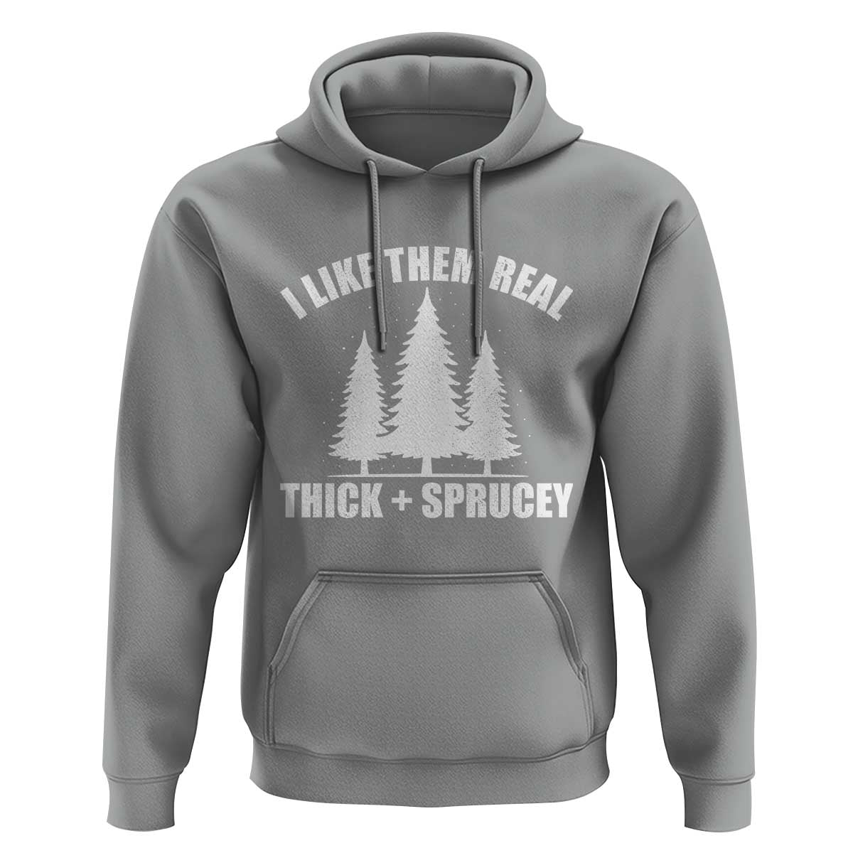 Funny Christmas Tree Hoodie I Like Them Real Thick and Sprucey Holiday Trees Pun - Wonder Print Shop