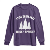 Funny Christmas Tree Long Sleeve Shirt I Like Them Real Thick and Sprucey Holiday Trees Pun - Wonder Print Shop