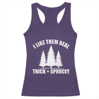 Funny Christmas Tree Racerback Tank Top I Like Them Real Thick and Sprucey Holiday Trees Pun - Wonder Print Shop