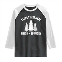 Funny Christmas Tree Raglan Shirt I Like Them Real Thick and Sprucey Holiday Trees Pun - Wonder Print Shop