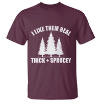 Funny Christmas Tree T Shirt I Like Them Real Thick and Sprucey Holiday Trees Pun - Wonder Print Shop