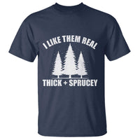 Funny Christmas Tree T Shirt I Like Them Real Thick and Sprucey Holiday Trees Pun - Wonder Print Shop