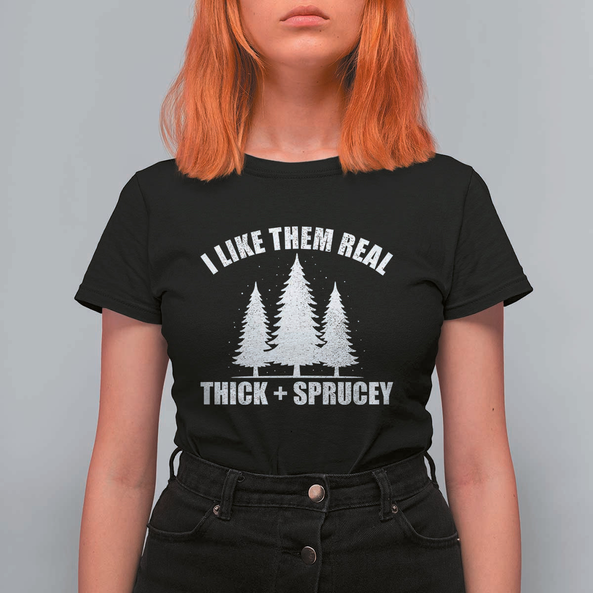 Funny Christmas Tree T Shirt For Women I Like Them Real Thick and Sprucey Holiday Trees Pun - Wonder Print Shop