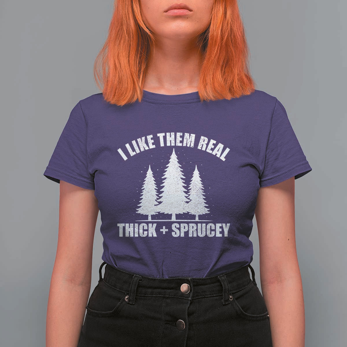 Funny Christmas Tree T Shirt For Women I Like Them Real Thick and Sprucey Holiday Trees Pun - Wonder Print Shop