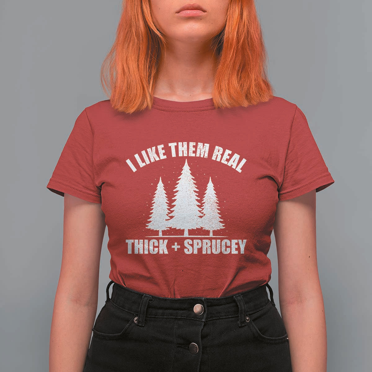 Funny Christmas Tree T Shirt For Women I Like Them Real Thick and Sprucey Holiday Trees Pun - Wonder Print Shop