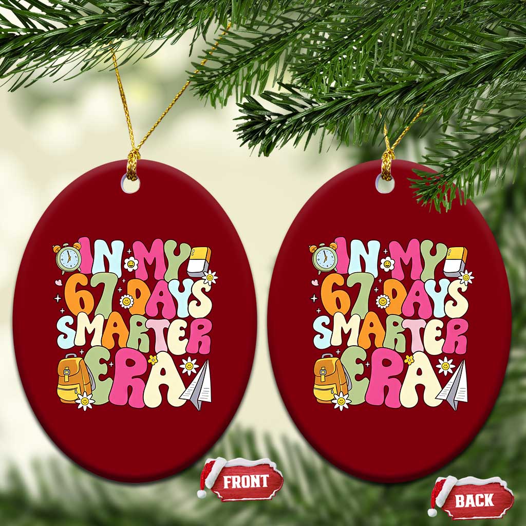 In My 67 Days Smarter Era Ceramic Ornament Cute Retro 6 7 Days of School Six Seven Meme - Wonder Print Shop