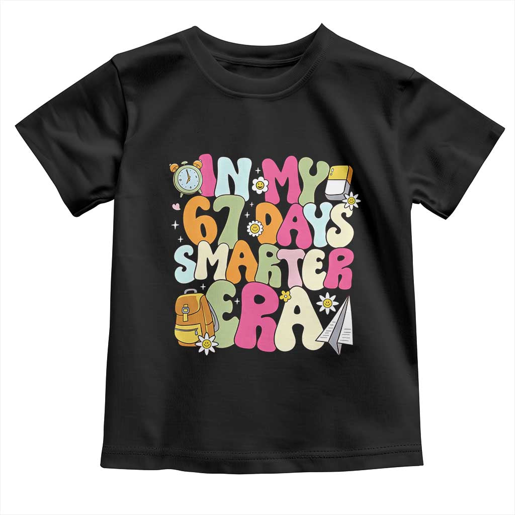 In My 67 Days Smarter Era Toddler T Shirt Cute Retro 6 7 Days of School Six Seven Meme - Wonder Print Shop