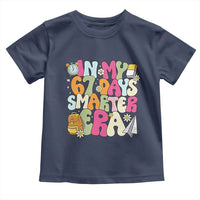 In My 67 Days Smarter Era Toddler T Shirt Cute Retro 6 7 Days of School Six Seven Meme - Wonder Print Shop