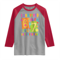 I Survived 67 Days of School Raglan Shirt Funny 6 7 Six Seven Chaos Survivor for Students Teachers - Wonder Print Shop