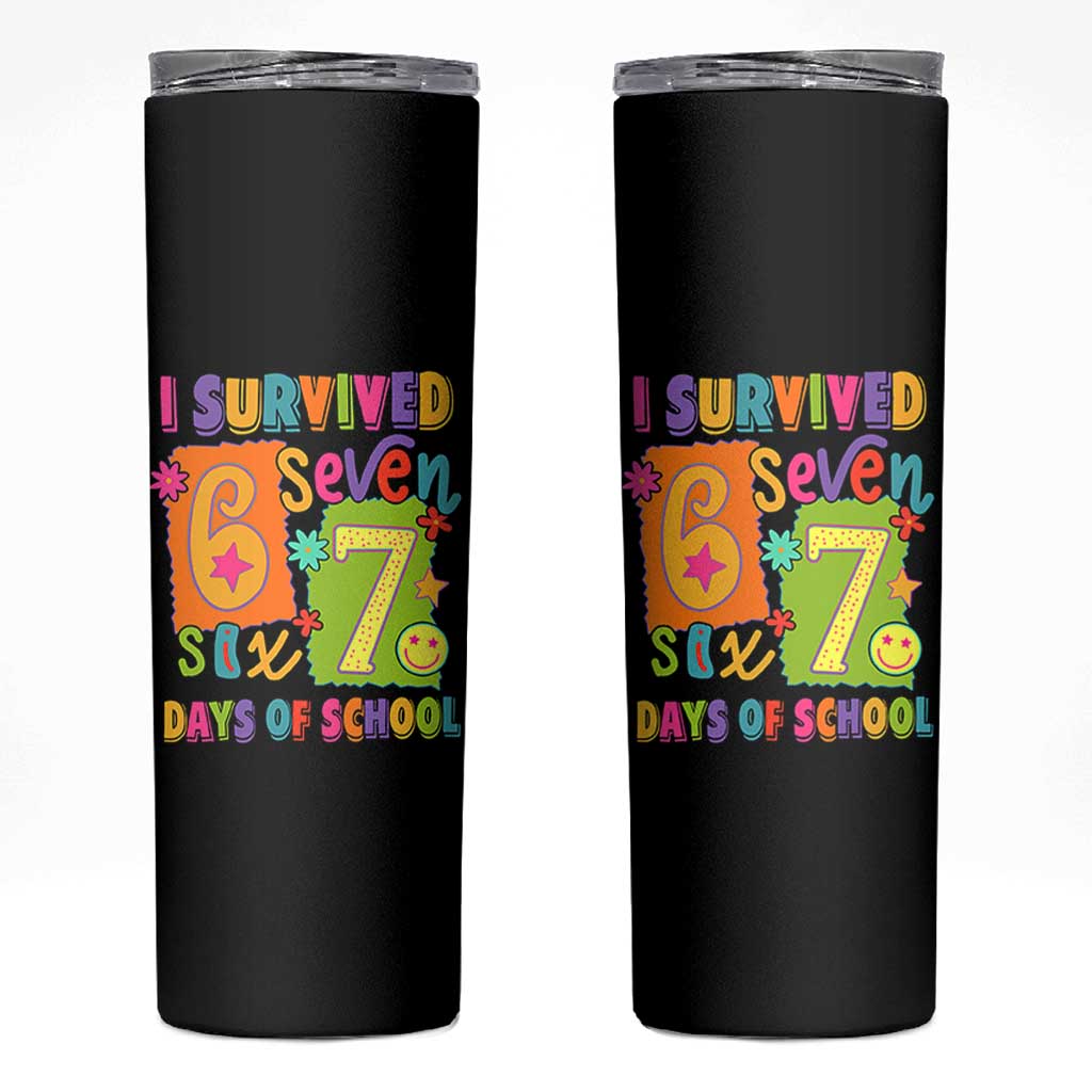 I Survived 67 Days of School Skinny Tumbler Funny 6 7 Six Seven Chaos Survivor for Students Teachers - Wonder Print Shop