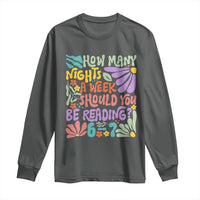 How Many Nights Should You Be Reading 6 7 Long Sleeve Shirt Retro Funny 67 Six Seven Meme Book Lover - Wonder Print Shop
