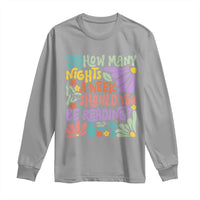 How Many Nights Should You Be Reading 6 7 Long Sleeve Shirt Retro Funny 67 Six Seven Meme Book Lover - Wonder Print Shop
